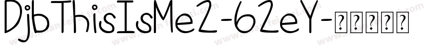 DjbThisIsMe2-62eY字体转换