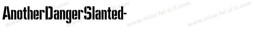 AnotherDangerSlanted字体转换