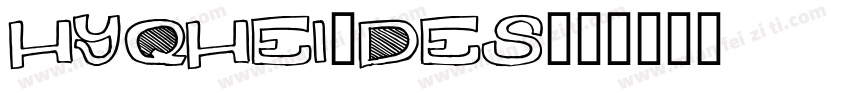HYQHei-DES字体转换