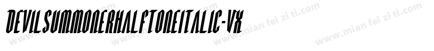 DevilSummonerHalftoneItalic-VXgZ字体转换