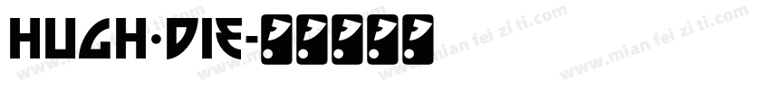 Hugh·Die字体转换