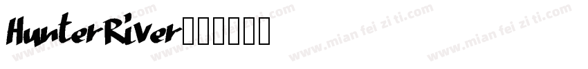 HunterRiver字体转换