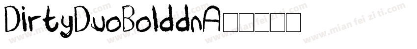 DirtyDuoBold-dnA6字体转换
