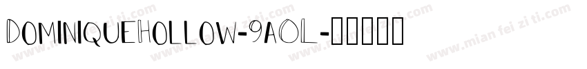 DominiqueHollow-9aOL字体转换