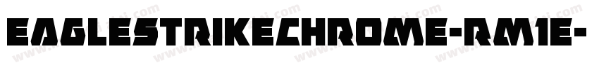 EagleStrikeChrome-Rm1E字体转换