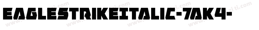 EagleStrikeItalic-7aK4字体转换