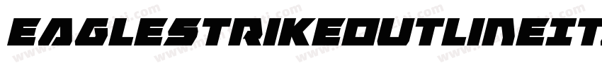 EagleStrikeOutlineItalic-XoaG字体转换