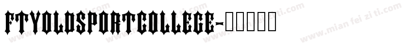 FTYOLDSPORTCOLLEGE字体转换