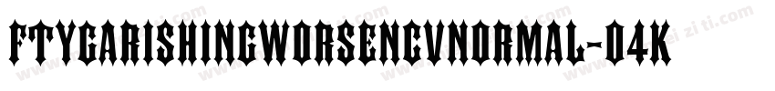 FtyGarishingWorseNcvNormal-04Kv字体转换