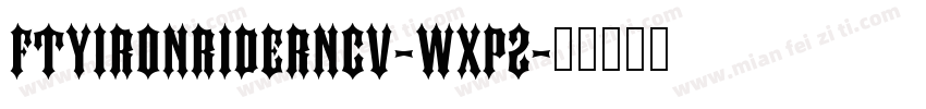 FtyIronriderNcv-wxP2字体转换