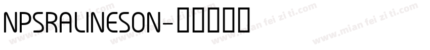 NPSRALINESON字体转换