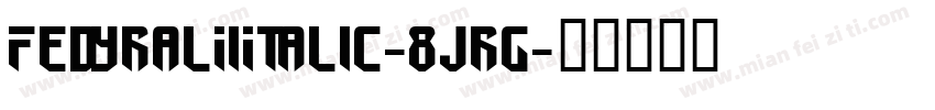 FedyralIiItalic-8Jrg字体转换