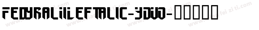 FedyralIiLeftalic-YDVO字体转换