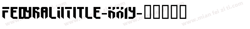 FedyralIiTitle-KX1y字体转换