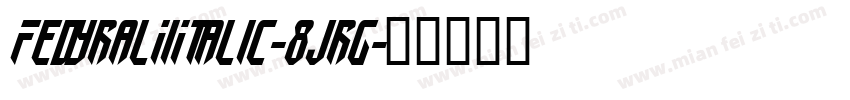 FedyralIiItalic-8Jrg字体转换