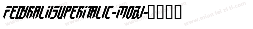FedyralIiSuperItalic-MoBJ字体转换