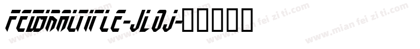 FedyralTitle-JLOj字体转换
