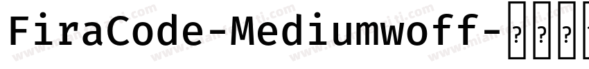 FiraCode-Mediumwoff字体转换