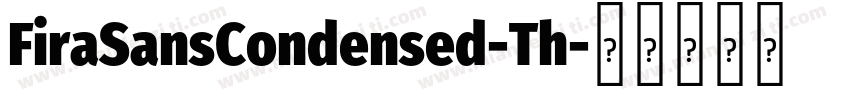 FiraSansCondensed-Th字体转换