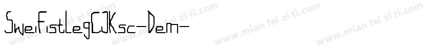 SweiFistLegCJKsc-Dem字体转换