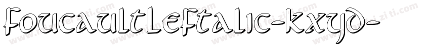 FoucaultLeftalic-KXYD字体转换