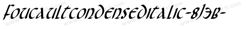 FoucaultCondensedItalic-8J3B字体转换