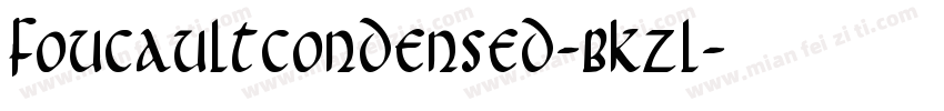 FoucaultCondensed-BKzl字体转换
