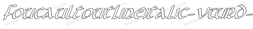 FoucaultOutlineItalic-vWrD字体转换