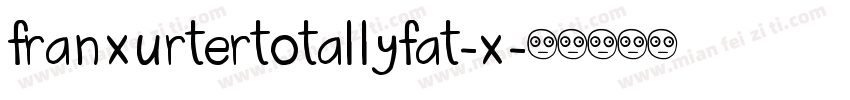 franxurtertotallyfat-x字体转换