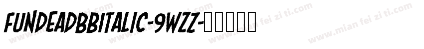 FundeadBbItalic-9WzZ字体转换