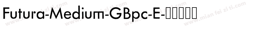 Futura-Medium-GBpc-E字体转换