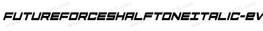 FutureForcesHalftoneItalic-EvYj字体转换