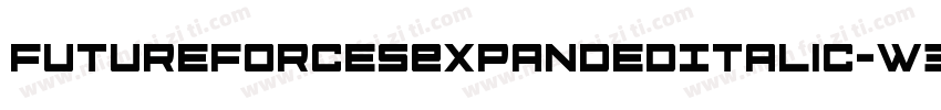 FutureForcesExpandedItalic-W3eG字体转换