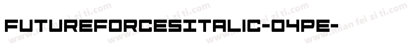 FutureForcesItalic-O4Pe字体转换
