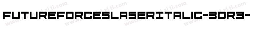 FutureForcesLaserItalic-3Dr3字体转换