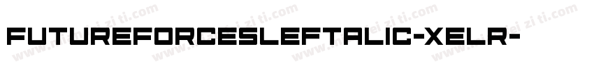 FutureForcesLeftalic-xelr字体转换