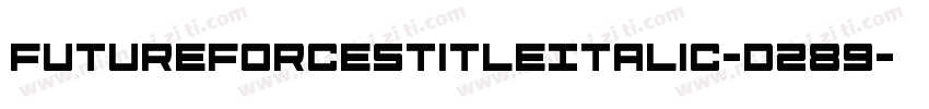 FutureForcesTitleItalic-D289字体转换