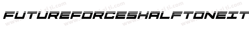 FutureForcesHalftoneItalic-EvYj字体转换