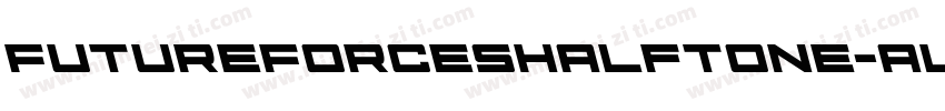 FutureForcesHalftone-alOm字体转换