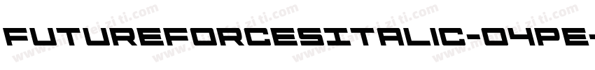 FutureForcesItalic-O4Pe字体转换