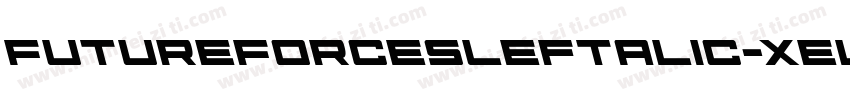 FutureForcesLeftalic-xelr字体转换
