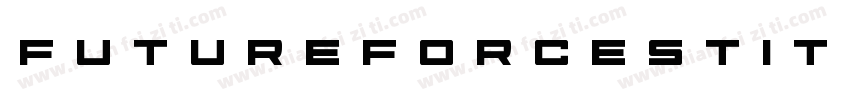 FutureForcesTitleItalic-D289字体转换