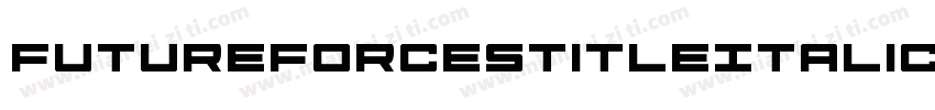 FutureForcesTitleItalic-D289字体转换