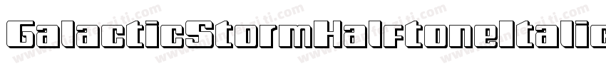 GalacticStormHalftoneItalic-dzY6字体转换