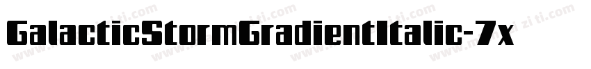 GalacticStormGradientItalic-7xVl字体转换