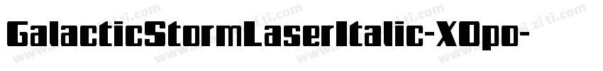 GalacticStormLaserItalic-XOpo字体转换