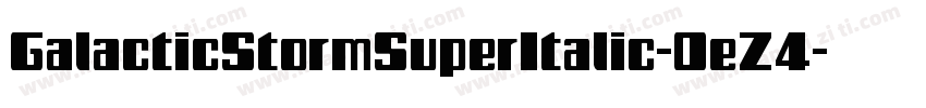 GalacticStormSuperItalic-0eZ4字体转换
