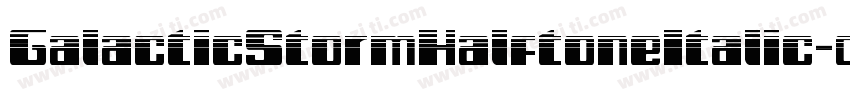 GalacticStormHalftoneItalic-dzY6字体转换