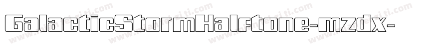 GalacticStormHalftone-mzdx字体转换