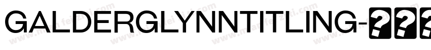 GalderglynnTitling字体转换